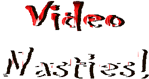 Video
Nasties!